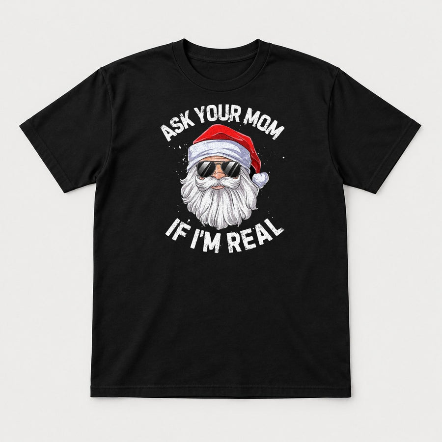 Ask Your Mom If I'm Real Cool Santa Sunglasses Graphic T-Shirt & Sweatshirt