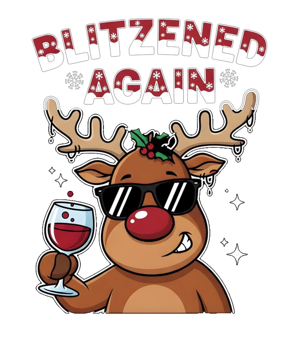 Blitzened Again Funny Reindeer Wine Christmas Graphic T-Shirt & Sweatshirt - print file Front