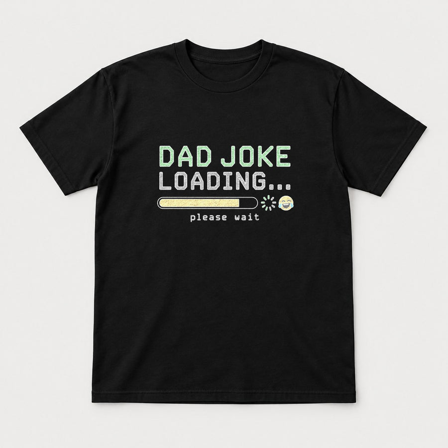 Dad Joke Loading Please Wait Funny Graphic T-Shirt & Sweatshirt