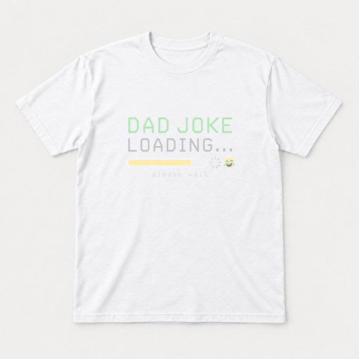 Dad Joke Loading Please Wait Funny Graphic T-Shirt & Sweatshirt - Tshirt White Front