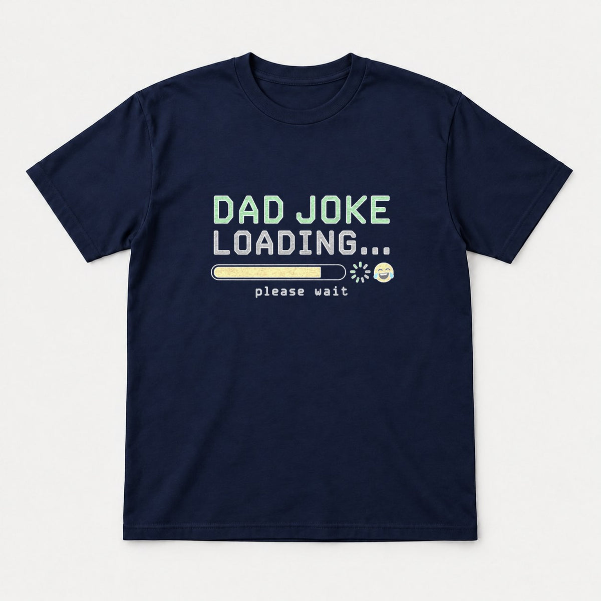 Dad Joke Loading Please Wait Funny Graphic T-Shirt & Sweatshirt - Tshirt Navy Front