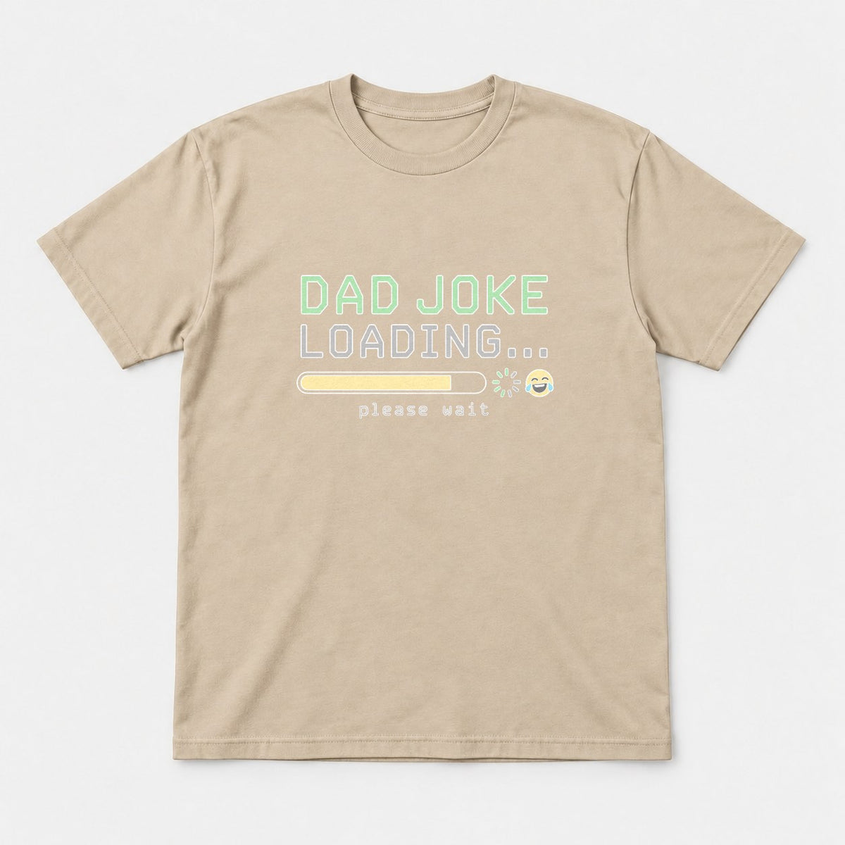 Dad Joke Loading Please Wait Funny Graphic T-Shirt & Sweatshirt - Tshirt Sand Front