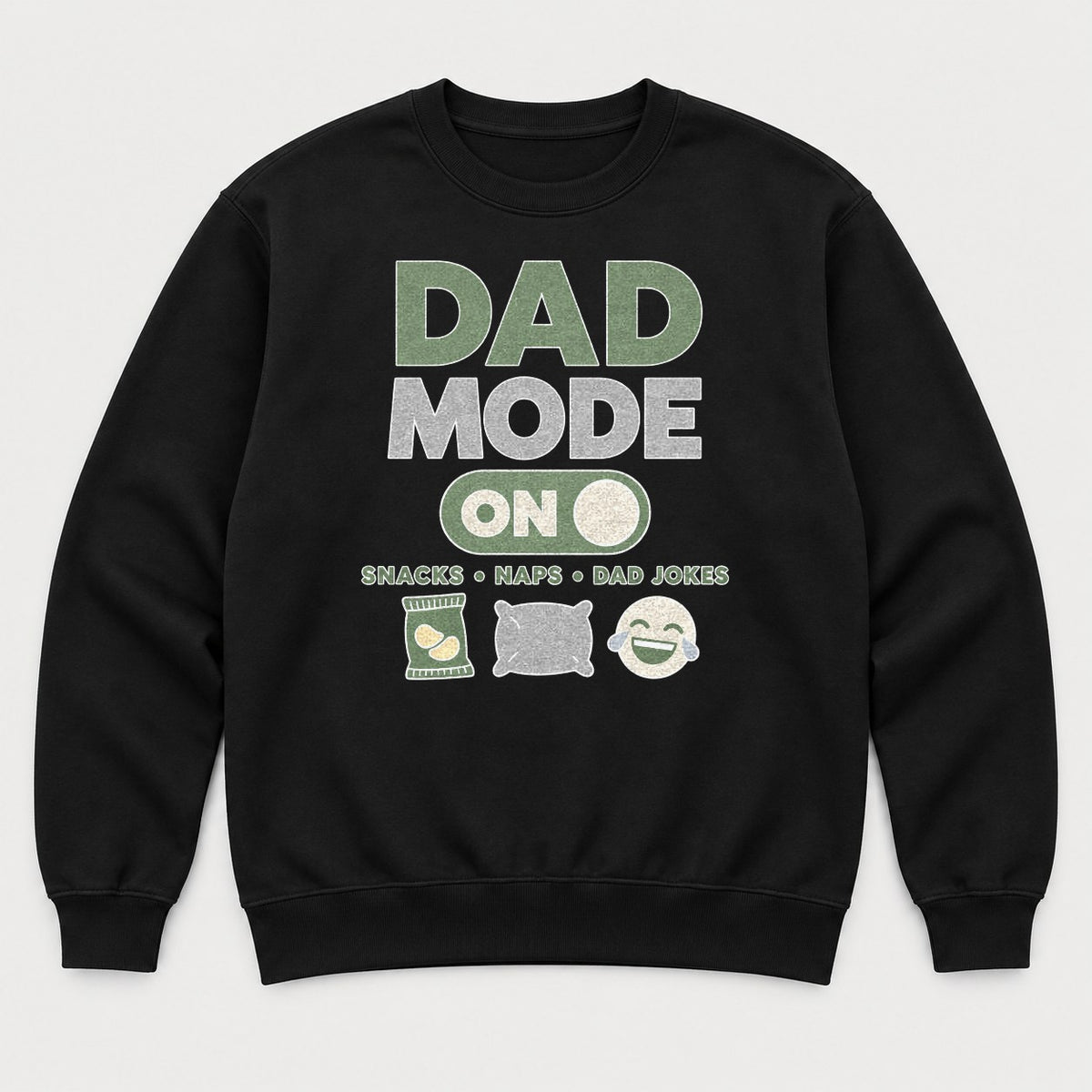Dad Mode On Snacks Naps Dad Jokes Funny Dad Graphic T-Shirt & Sweatshirt - Sweatshirt Black Front