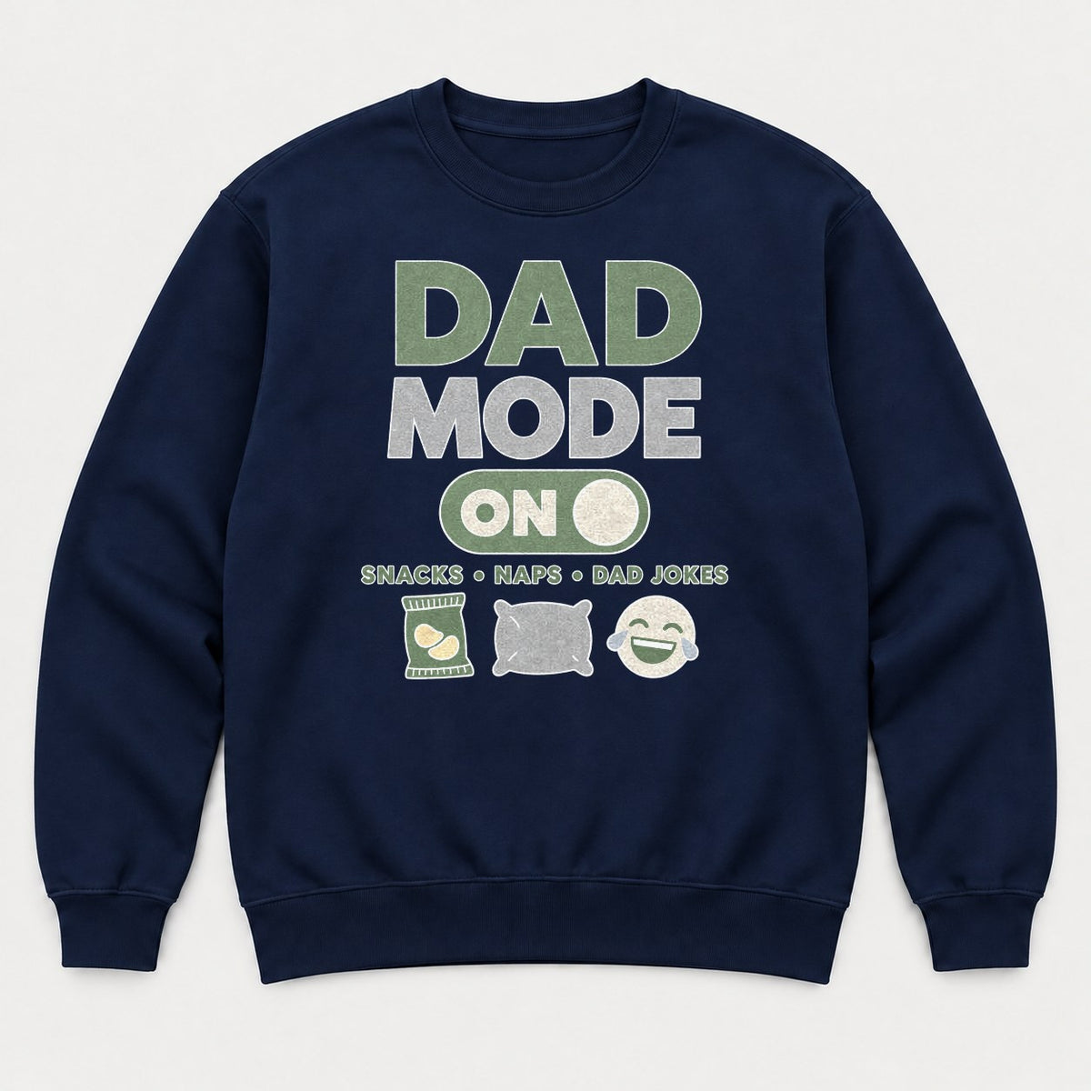 Dad Mode On Snacks Naps Dad Jokes Funny Dad Graphic T-Shirt & Sweatshirt - Sweatshirt Navy Front