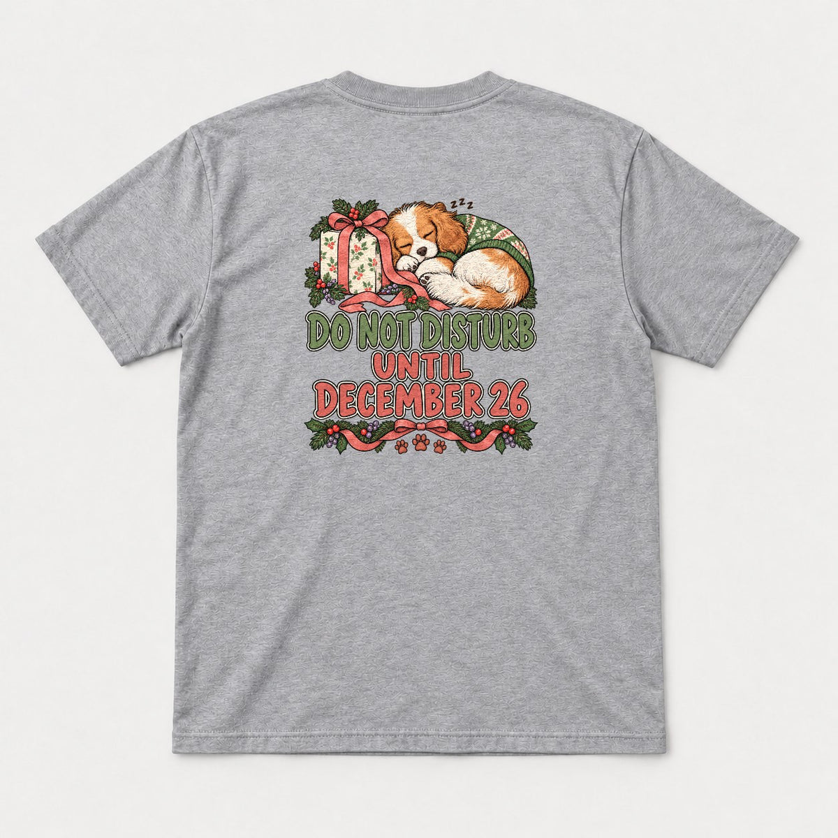 Do Not Disturb Until December 26 Sleeping Cavalier Puppy Christmas Graphic T-Shirt & Sweatshirt - Tshirt Sport Grey Back