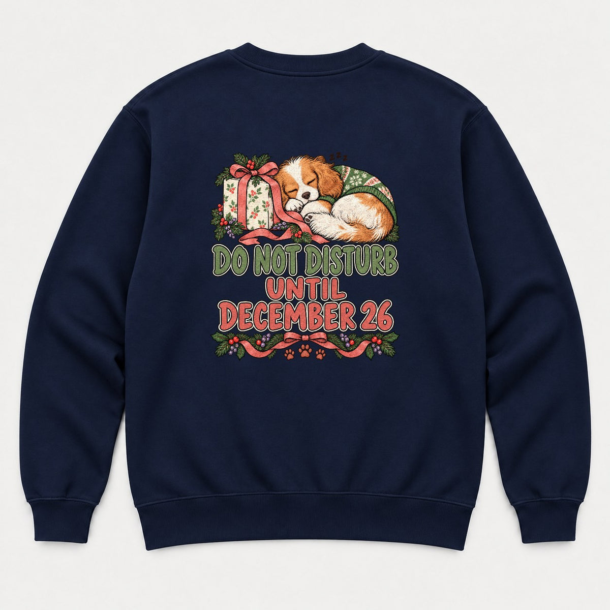Do Not Disturb Until December 26 Sleeping Cavalier Puppy Christmas Graphic T-Shirt & Sweatshirt - Sweatshirt Navy Back