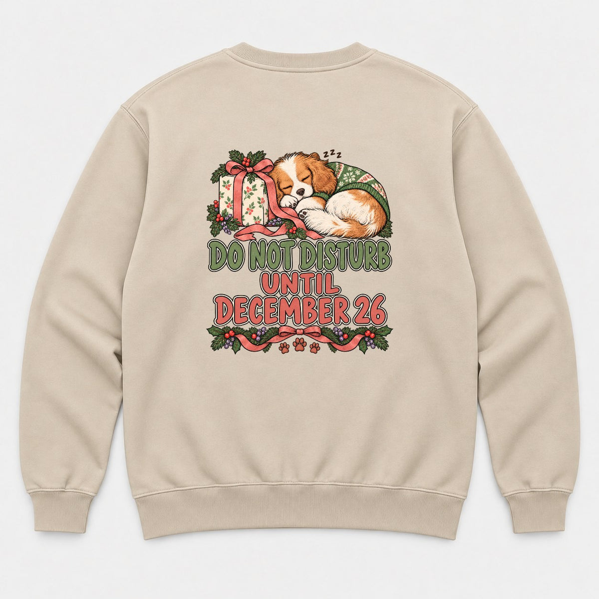 Do Not Disturb Until December 26 Sleeping Cavalier Puppy Christmas Graphic T-Shirt & Sweatshirt - Sweatshirt Sand Back