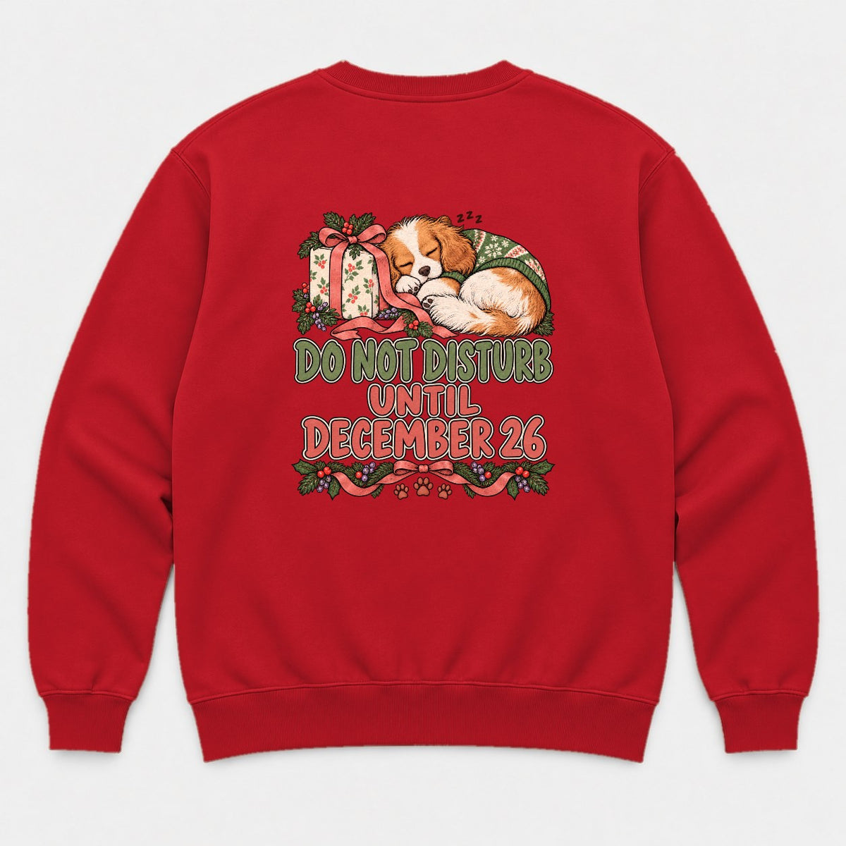 Do Not Disturb Until December 26 Sleeping Cavalier Puppy Christmas Graphic T-Shirt & Sweatshirt - Sweatshirt Red Back