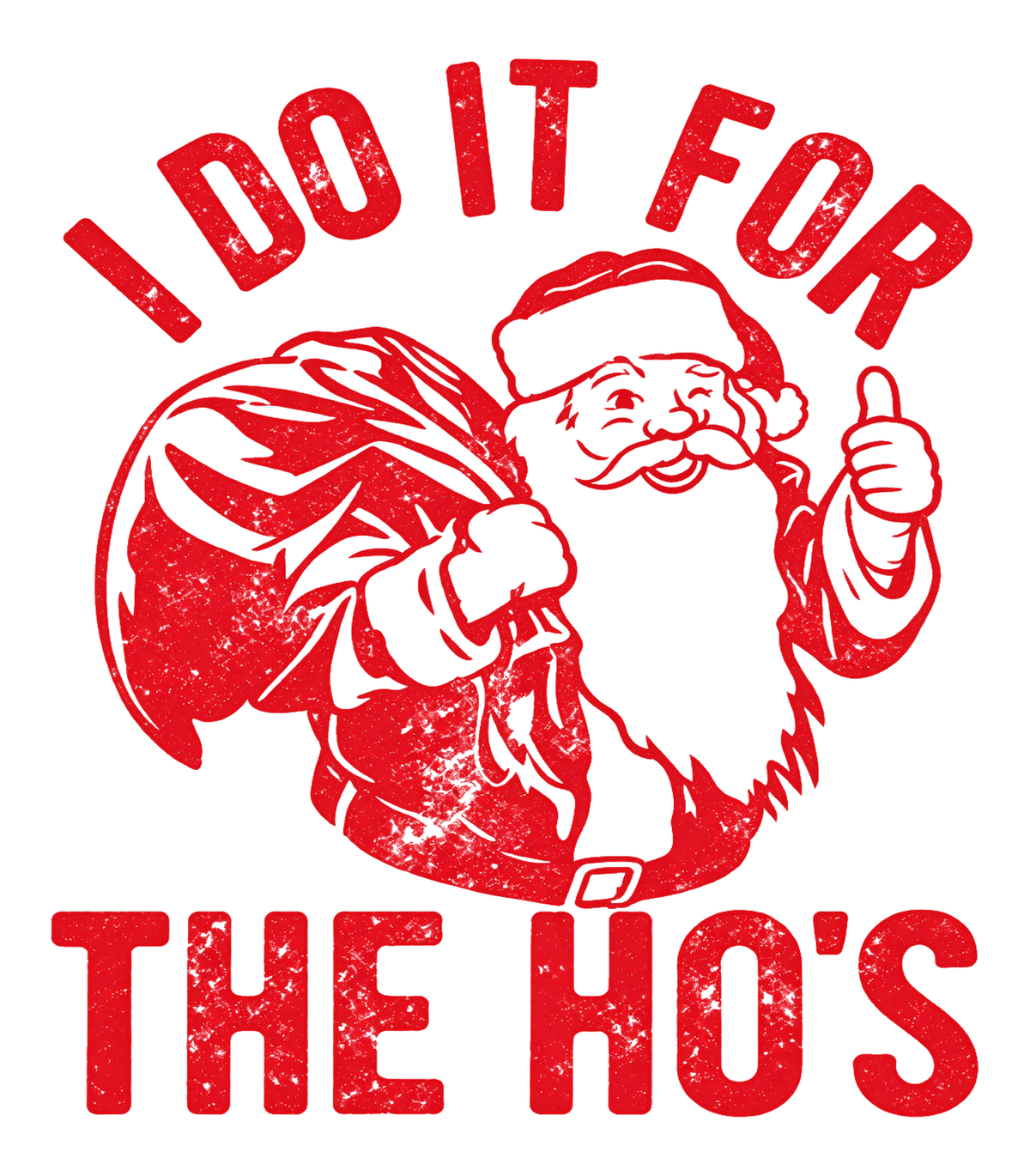 I Do It For The Ho's Retro Santa Graphic T-Shirt & Sweatshirt - print file Back
