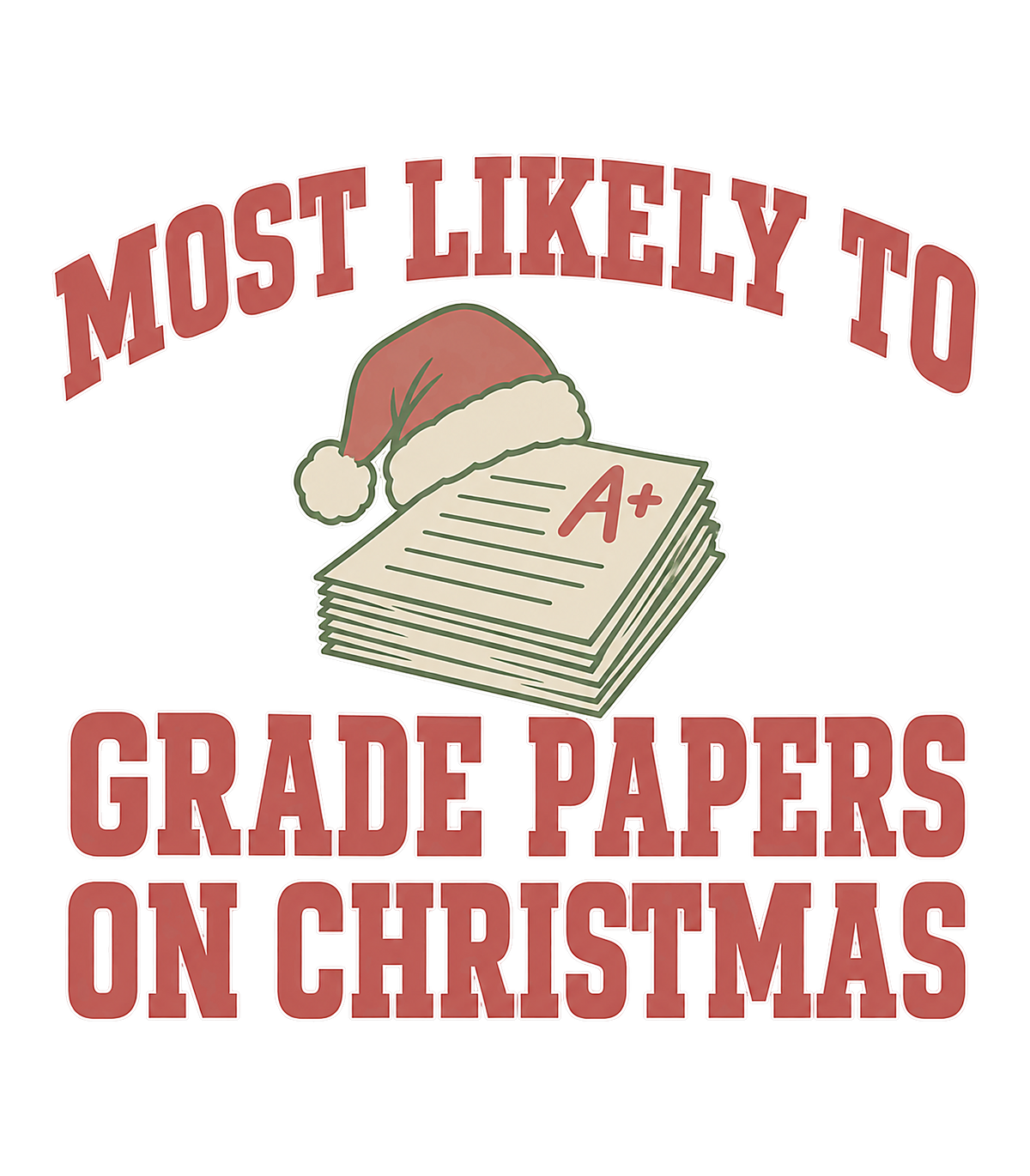 Most Likely To Grade Papers On Christmas Retro Teacher Graphic T-Shirt & Sweatshirt - print file Front