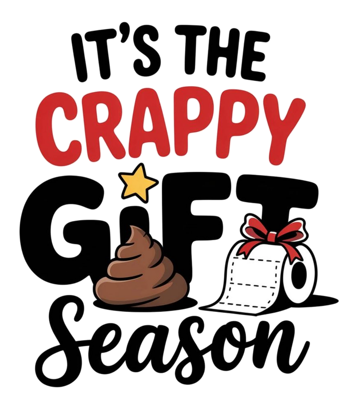 It's the Crappy Gift Season Funny Christmas Poop Emoji Graphic T-Shirt & Sweatshirt - print file Front