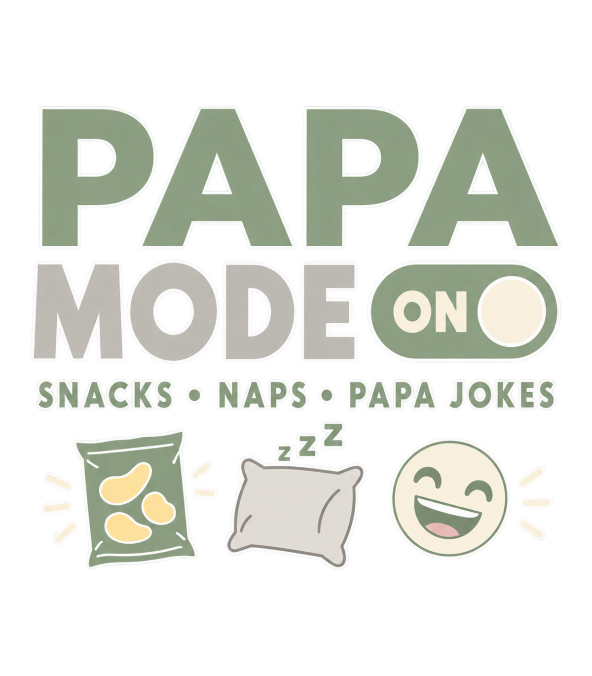 Papa Mode On Snacks Naps Papa Jokes Funny Dad Graphic T-Shirt & Sweatshirt - print file Front