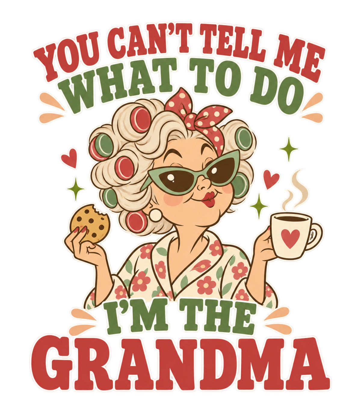 You Can't Tell Me What to Do I'm the Grandma Retro Sassy Grandma Graphic T-Shirt & Sweatshirt - print file Front