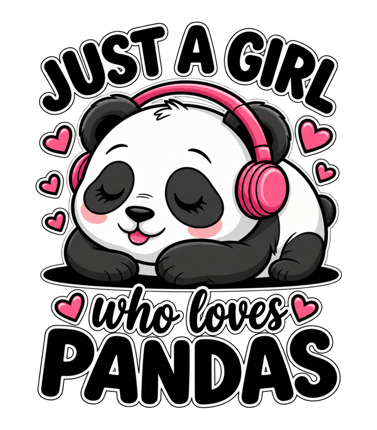 Just a Girl Who Loves Pandas Cute Sleeping Panda Graphic T-Shirt & Sweatshirt - print file Front