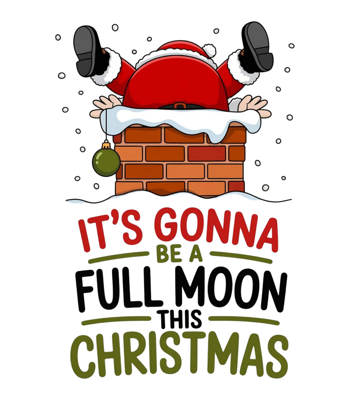 It's Gonna Be a Full Moon This Christmas Funny Santa Chimney Graphic T-Shirt & Sweatshirt - print file Back