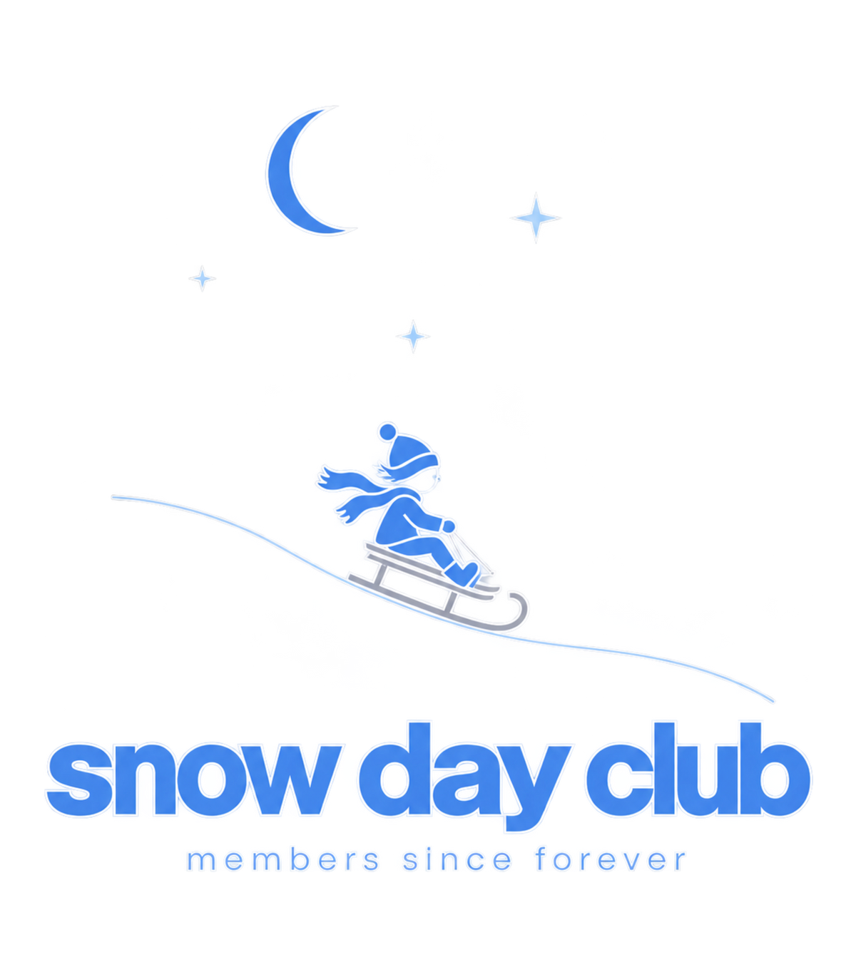 Snow Day Club Members Since Forever Sledding Graphic T-Shirt & Sweatshirt - print file Front