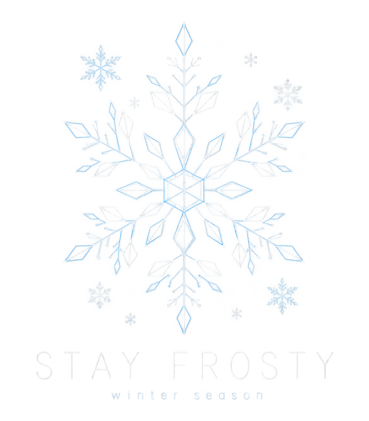 Stay Frosty Winter Season Snowflake Graphic T-Shirt & Sweatshirt - print file Front