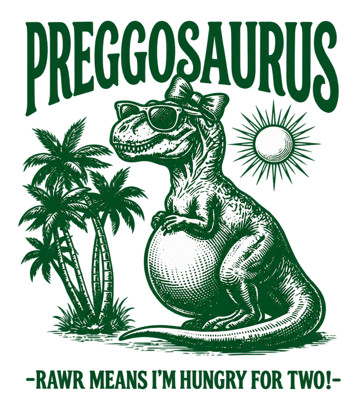 Preggosaurus Rawr Means I'm Hungry For Two Pregnant Dinosaur Graphic T-Shirt & Sweatshirt - print file Back
