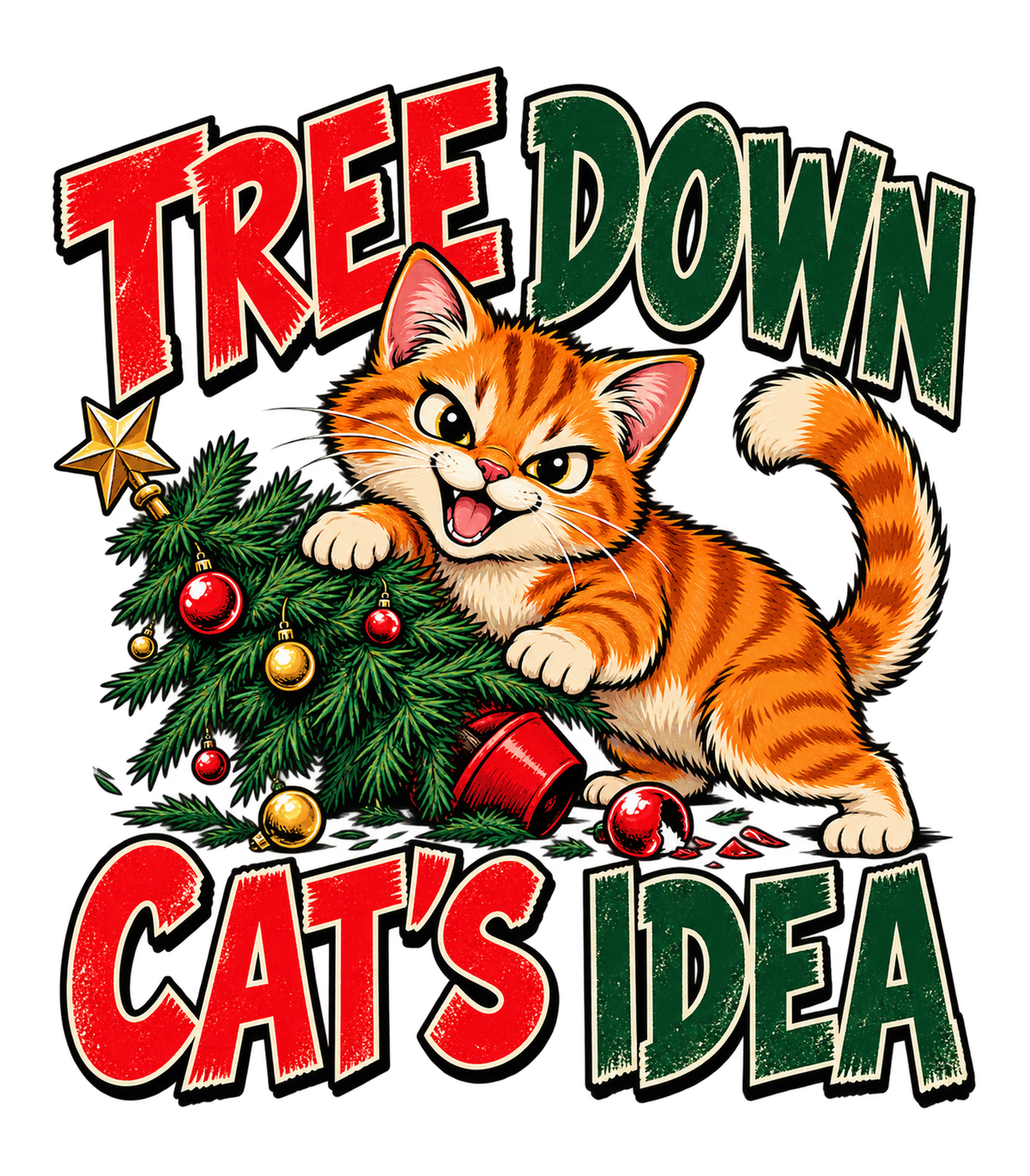 Tree Down Cat's Idea Funny Christmas Kitten Graphic T-Shirt & Sweatshirt - print file Front