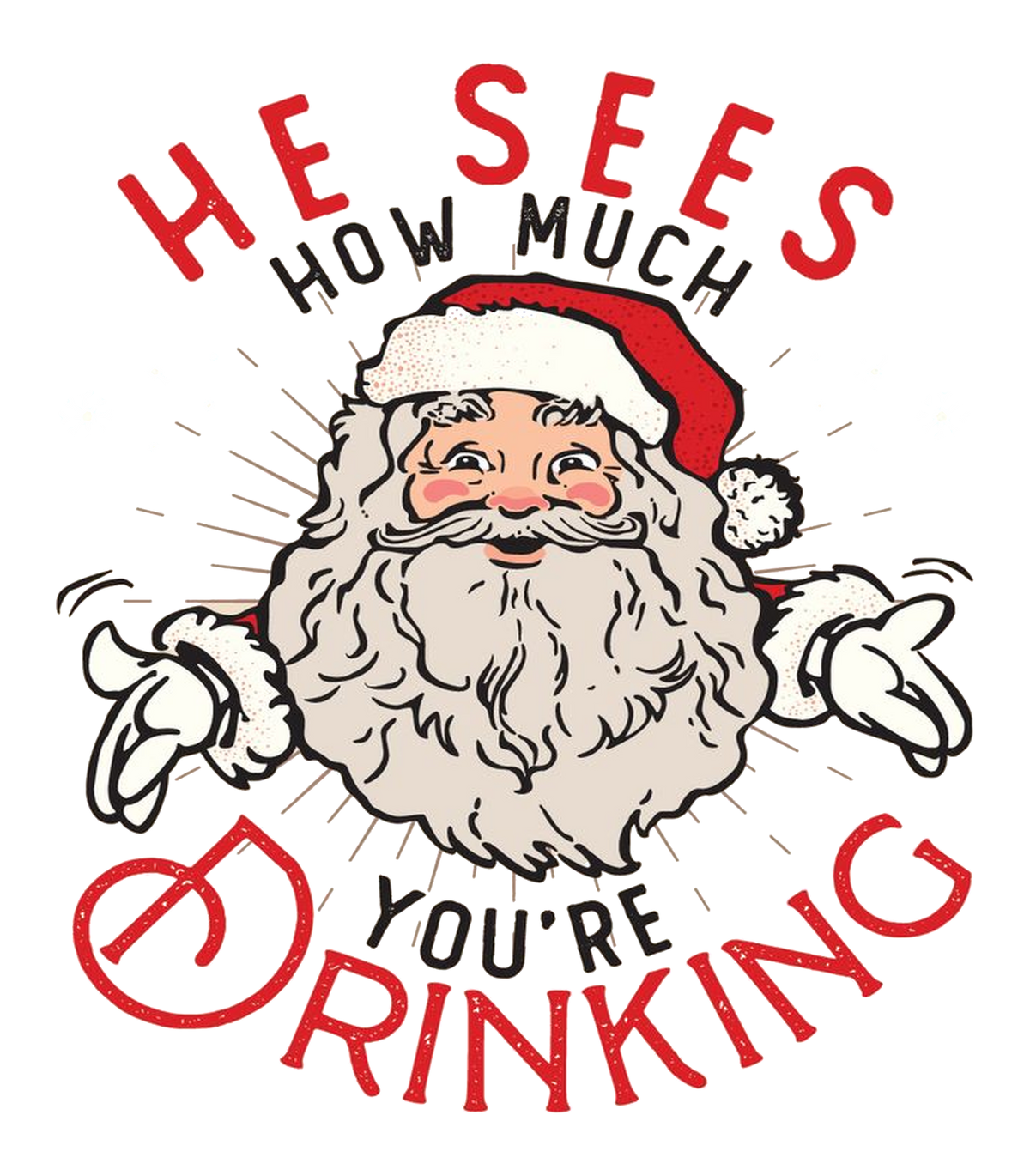He Sees How Much You're Drinking Retro Santa Christmas Graphic T-Shirt & Sweatshirt - print file Front