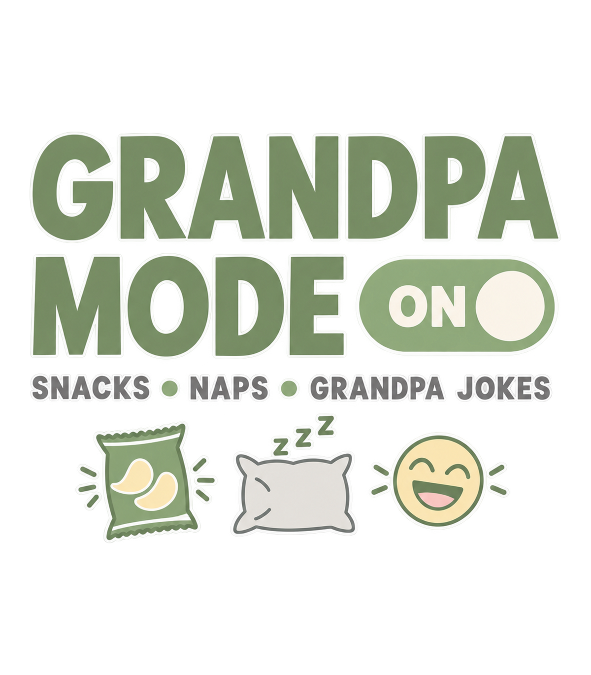Grandpa Mode On Snacks Naps Grandpa Jokes Graphic T-Shirt & Sweatshirt - print file Front