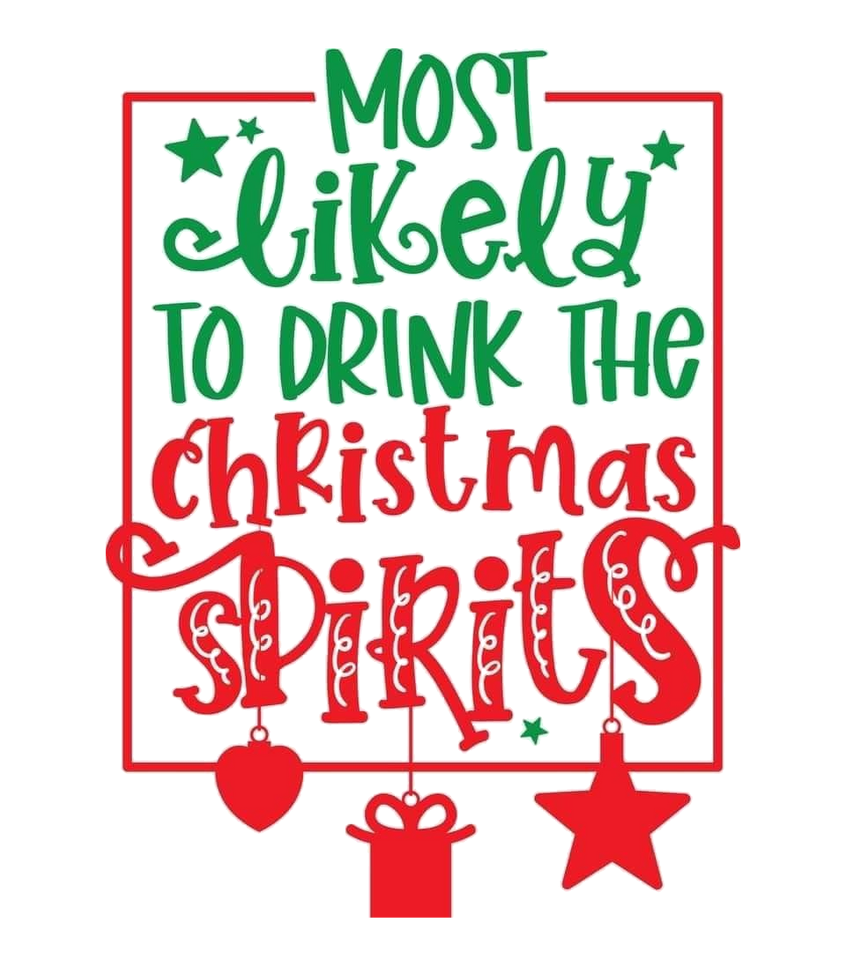 Most Likely To Drink The Christmas Spirits Funny Holiday Graphic T-Shirt & Sweatshirt - print file Back