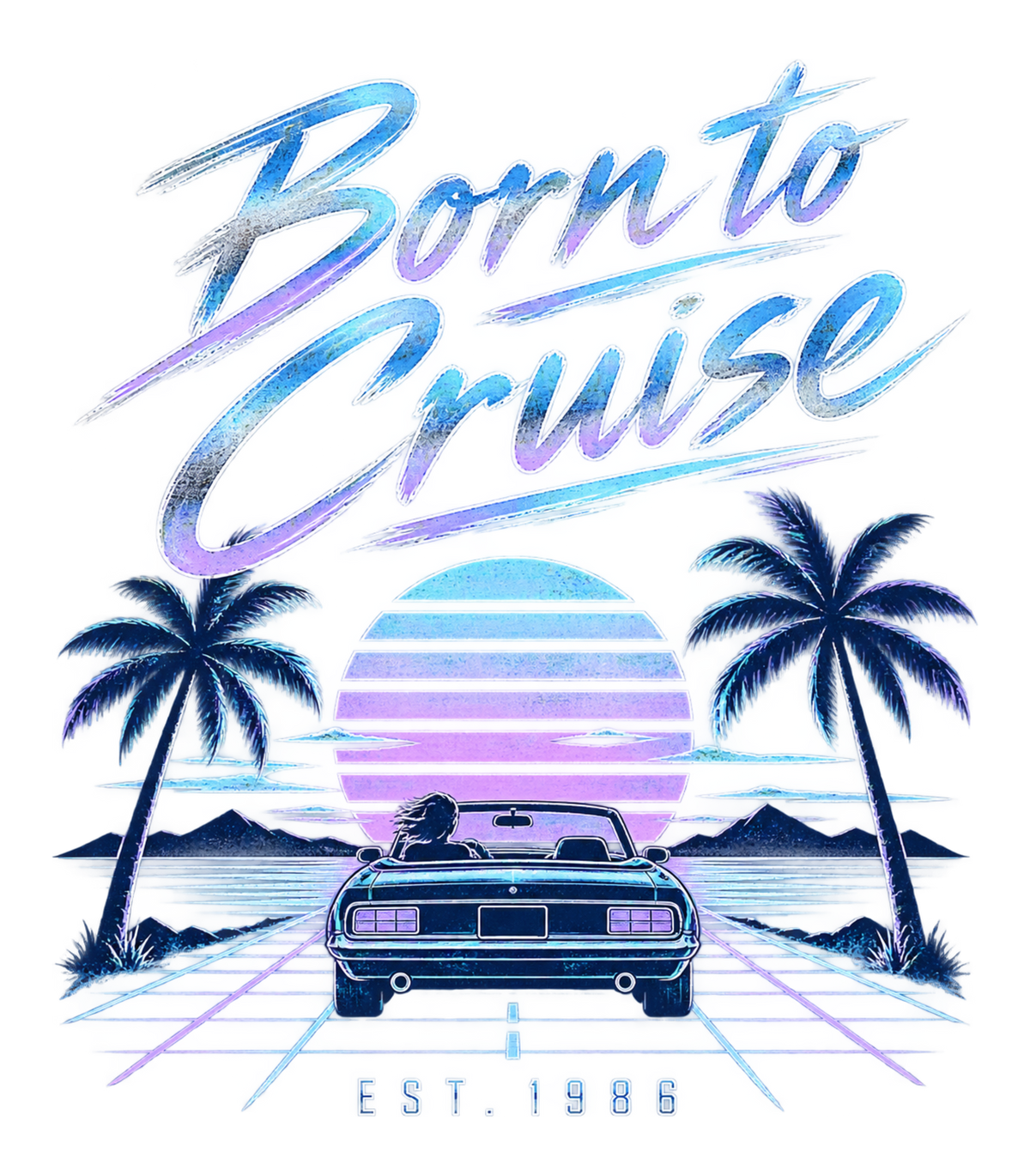 Born to Cruise 1980s Retro Sunset Convertible Graphic T-Shirt & Sweatshirt - print file Front