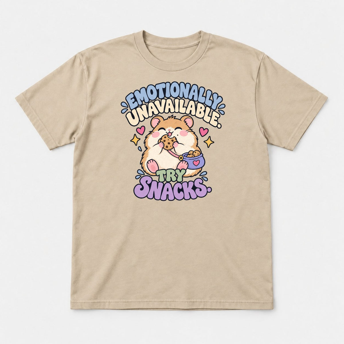 Emotionally Unavailable Try Snacks Cute Hamster Graphic T-Shirt & Sweatshirt - Tshirt Sand Front