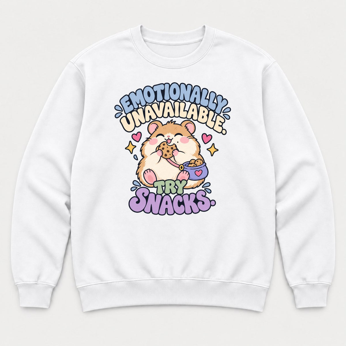 Emotionally Unavailable Try Snacks Cute Hamster Graphic T-Shirt & Sweatshirt - Sweatshirt White Front