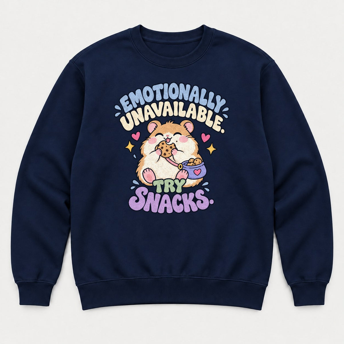 Emotionally Unavailable Try Snacks Cute Hamster Graphic T-Shirt & Sweatshirt - Sweatshirt Navy Front