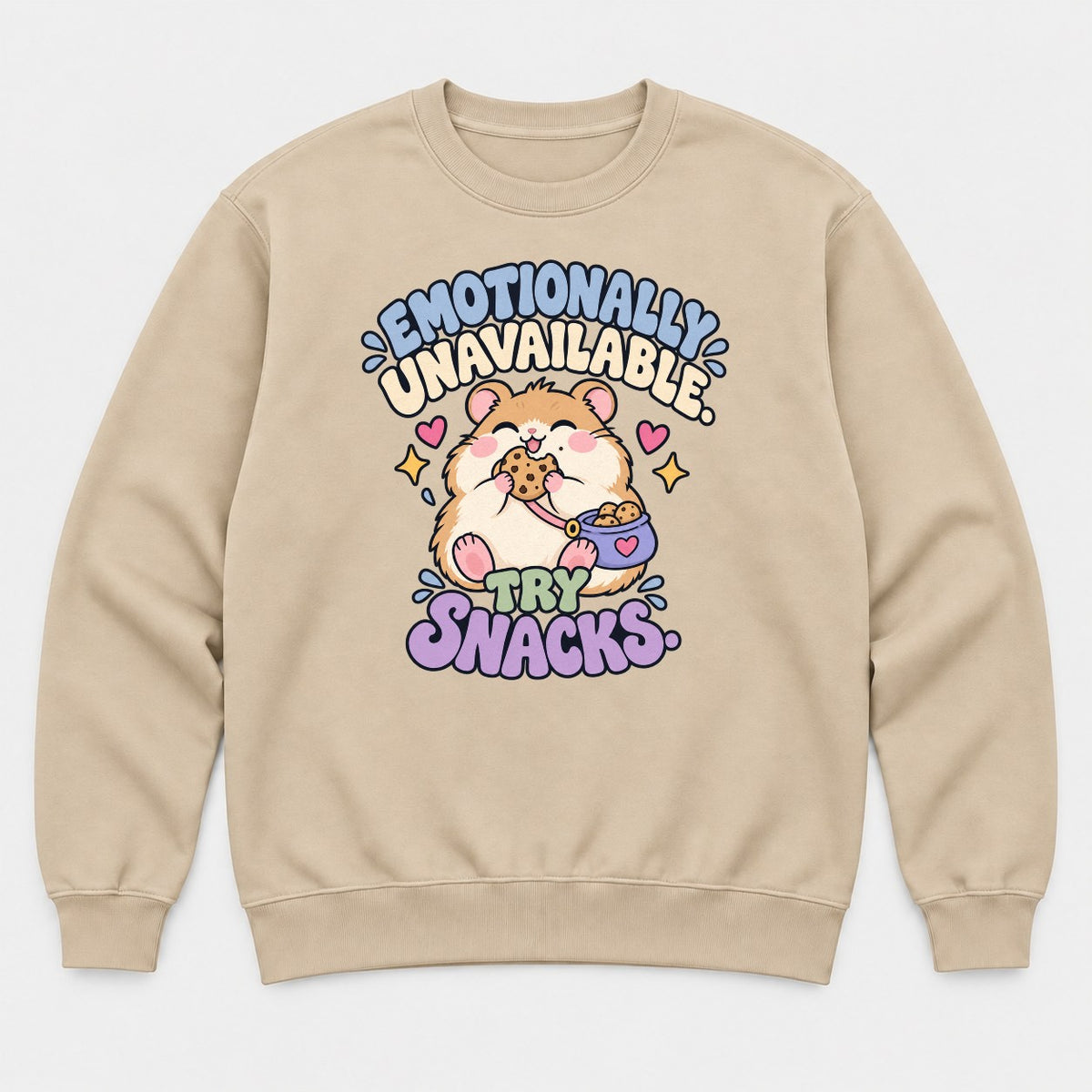 Emotionally Unavailable Try Snacks Cute Hamster Graphic T-Shirt & Sweatshirt - Sweatshirt Sand Front