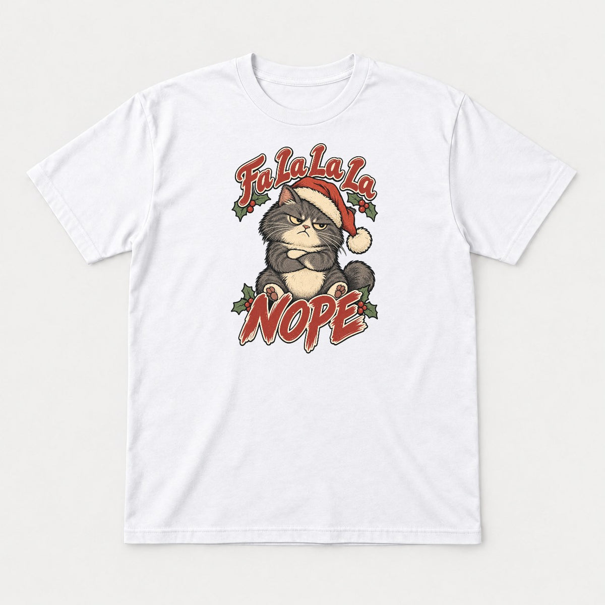 Fa La La La Nope Grumpy Christmas Cat Graphic T-Shirt & Sweatshirt - Tshirt White Front