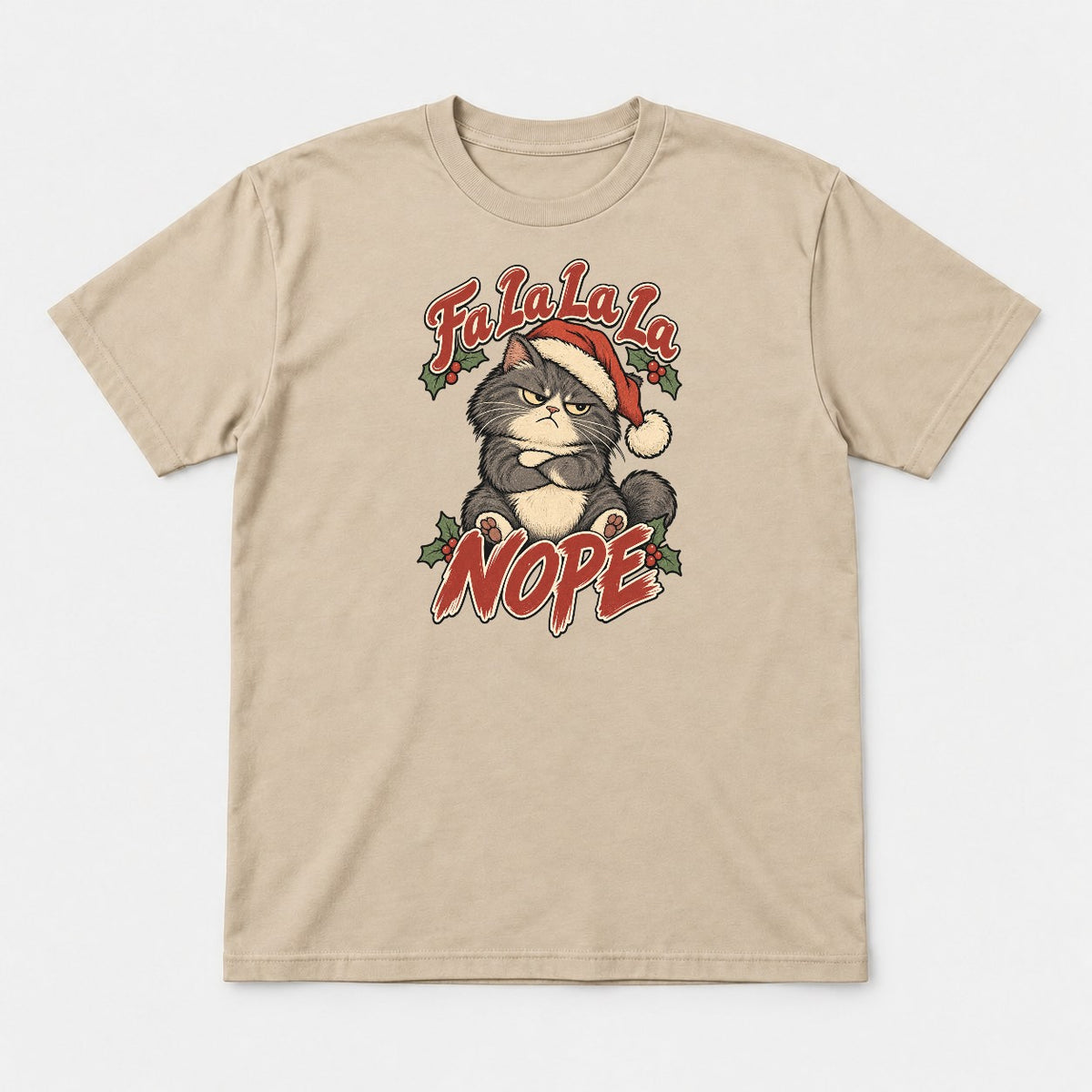 Fa La La La Nope Grumpy Christmas Cat Graphic T-Shirt & Sweatshirt - Tshirt Sand Front