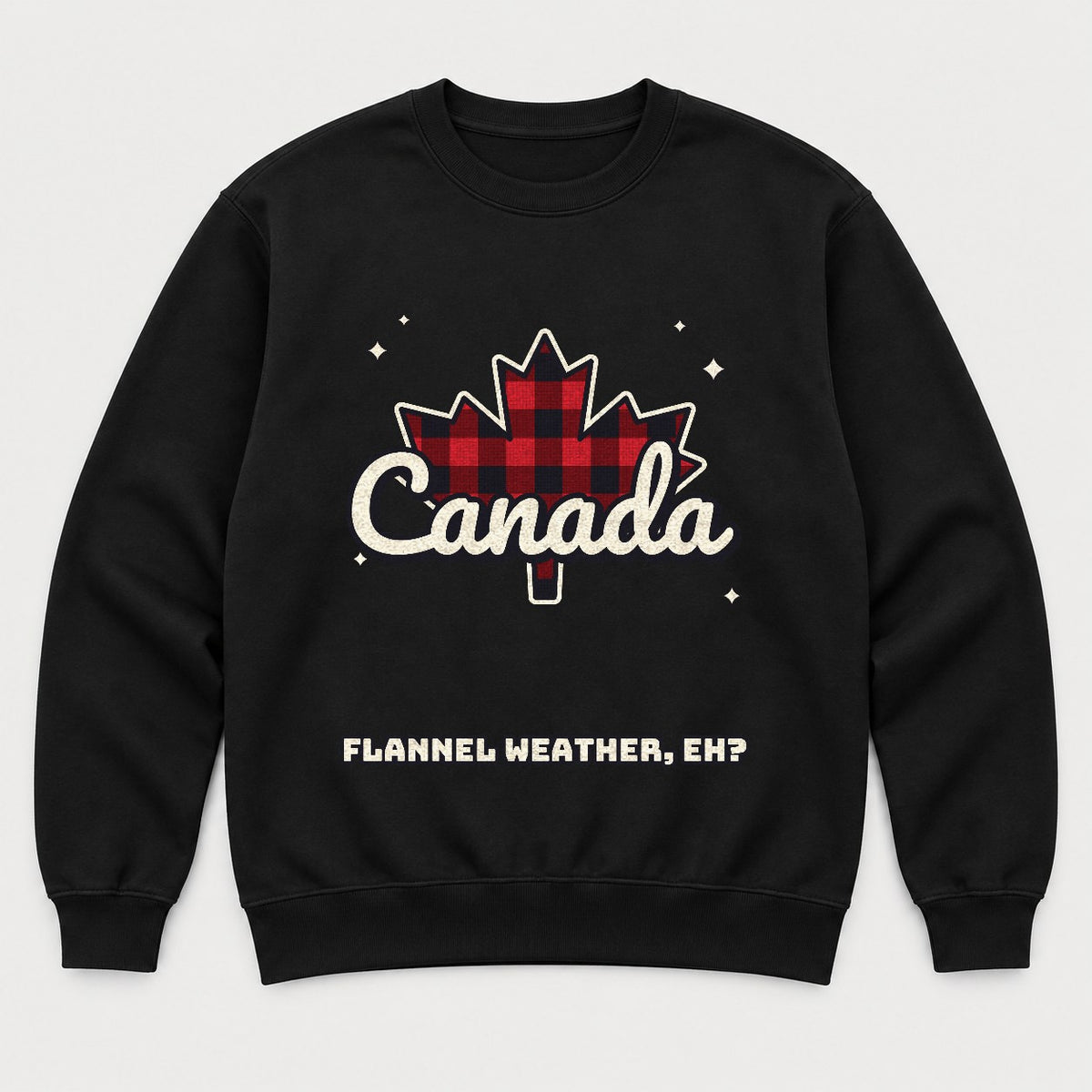 Flannel Weather Eh Canada Shirt – Buffalo Plaid Maple Leaf Tee - Sweatshirt Black Front