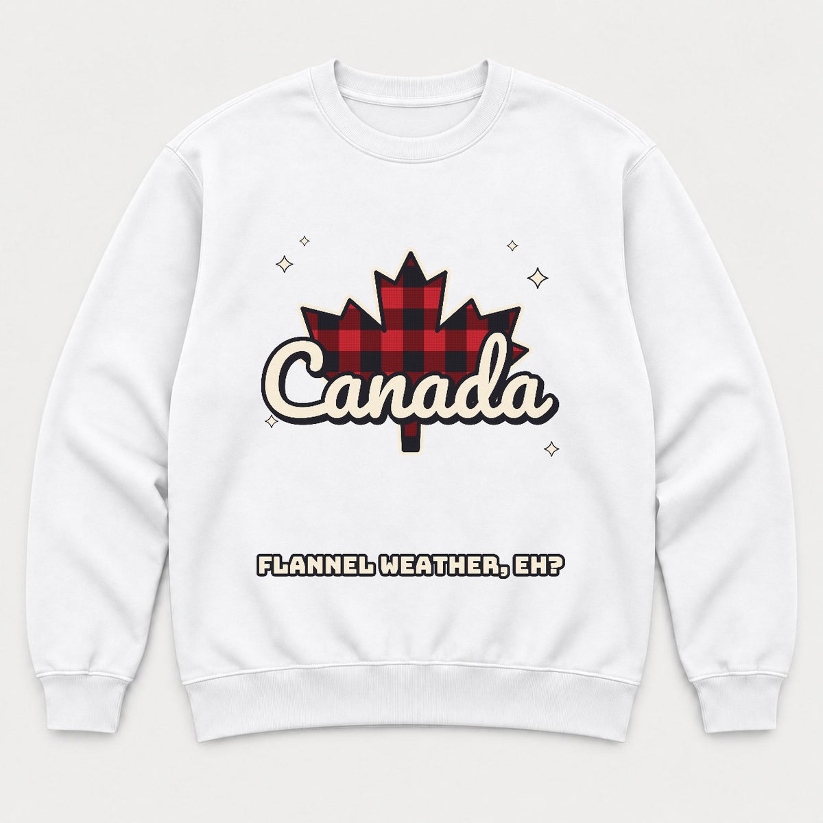 Flannel Weather Eh Canada Shirt – Buffalo Plaid Maple Leaf Tee - Sweatshirt White Front
