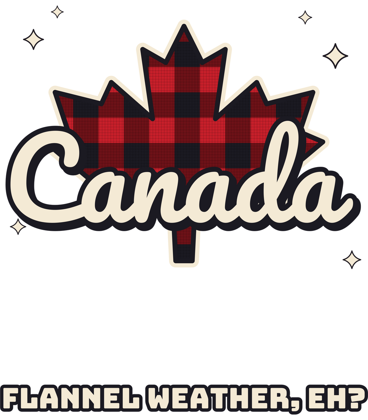Flannel Weather Eh Canada Shirt – Buffalo Plaid Maple Leaf Tee - print file Front