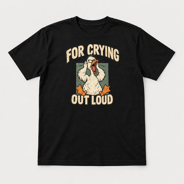 For Crying Out Loud Stressed Screaming Duck Funny Graphic T-Shirt & Sweatshirt - Tshirt Black Front