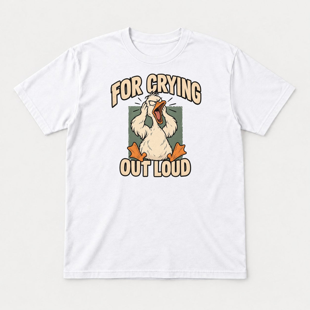 For Crying Out Loud Stressed Screaming Duck Funny Graphic T-Shirt & Sweatshirt - Tshirt White Front