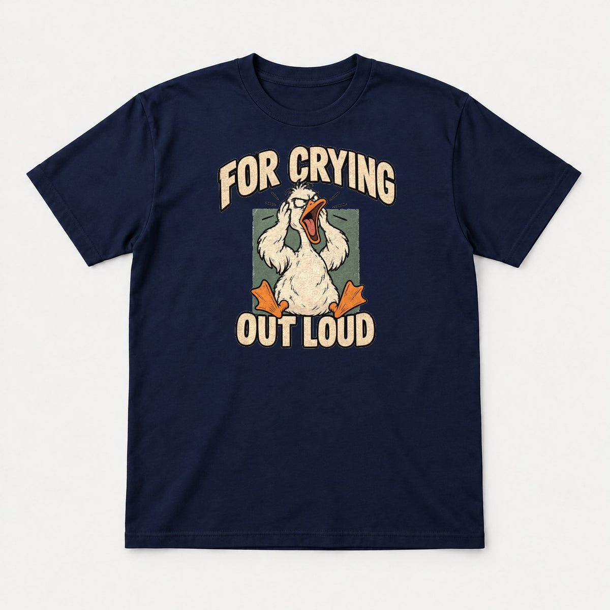 For Crying Out Loud Stressed Screaming Duck Funny Graphic T-Shirt & Sweatshirt - Tshirt Navy Front
