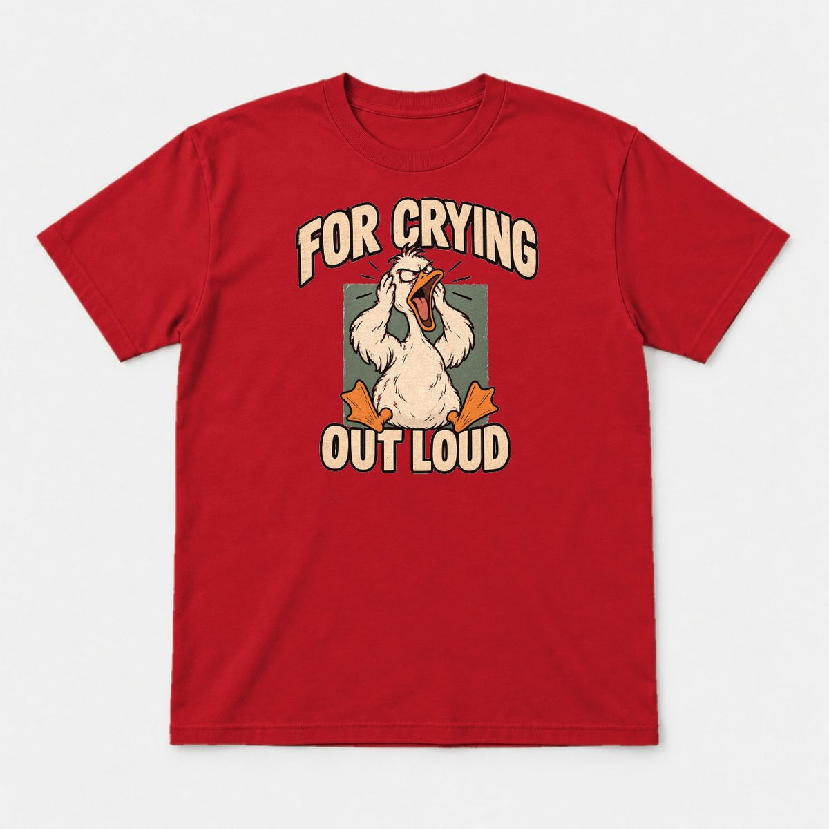 For Crying Out Loud Stressed Screaming Duck Funny Graphic T-Shirt & Sweatshirt - Tshirt Red Front