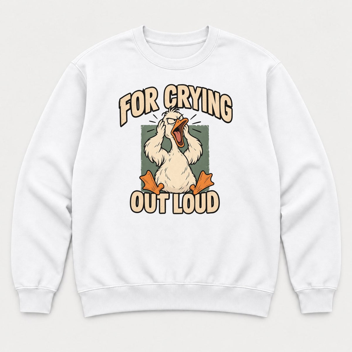 For Crying Out Loud Stressed Screaming Duck Funny Graphic T-Shirt & Sweatshirt - Sweatshirt White Front