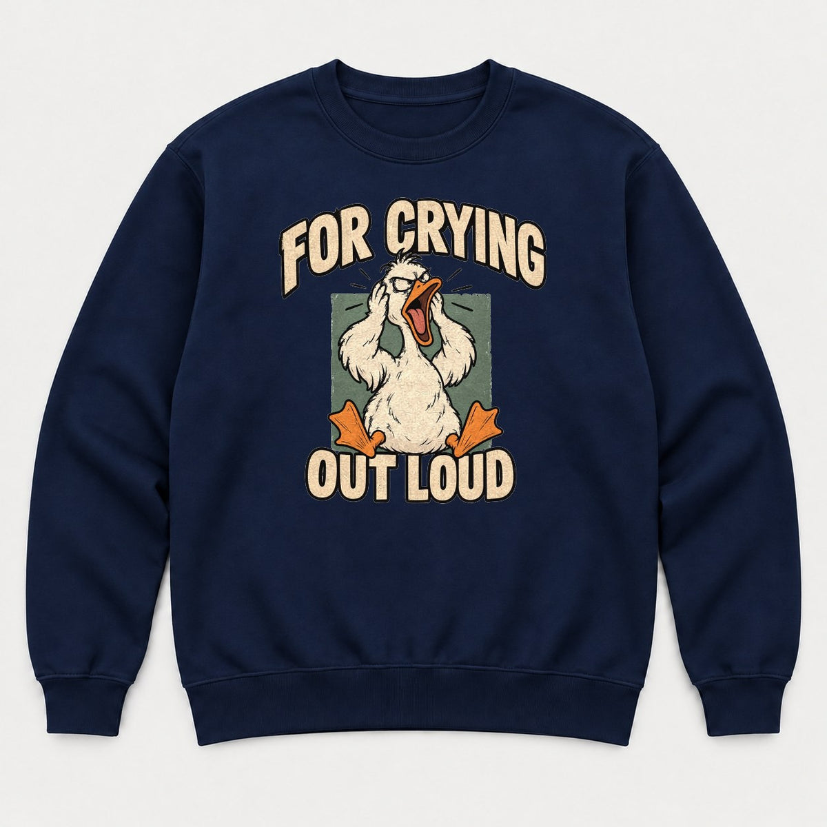 For Crying Out Loud Stressed Screaming Duck Funny Graphic T-Shirt & Sweatshirt - Sweatshirt Navy Front