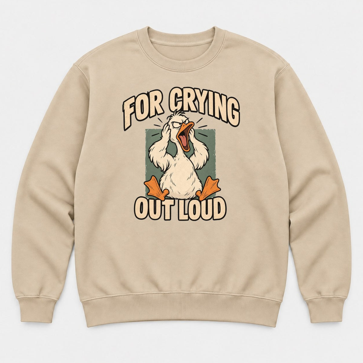 For Crying Out Loud Stressed Screaming Duck Funny Graphic T-Shirt & Sweatshirt - Sweatshirt Sand Front
