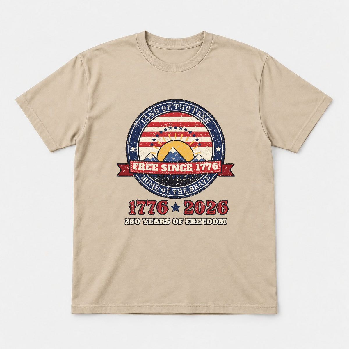 Free Since 1776 Shirt – Vintage USA 250th Anniversary Tee - Tshirt Sand Front