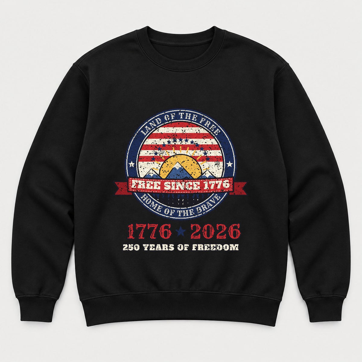 Free Since 1776 Shirt – Vintage USA 250th Anniversary Tee - Sweatshirt Black Front