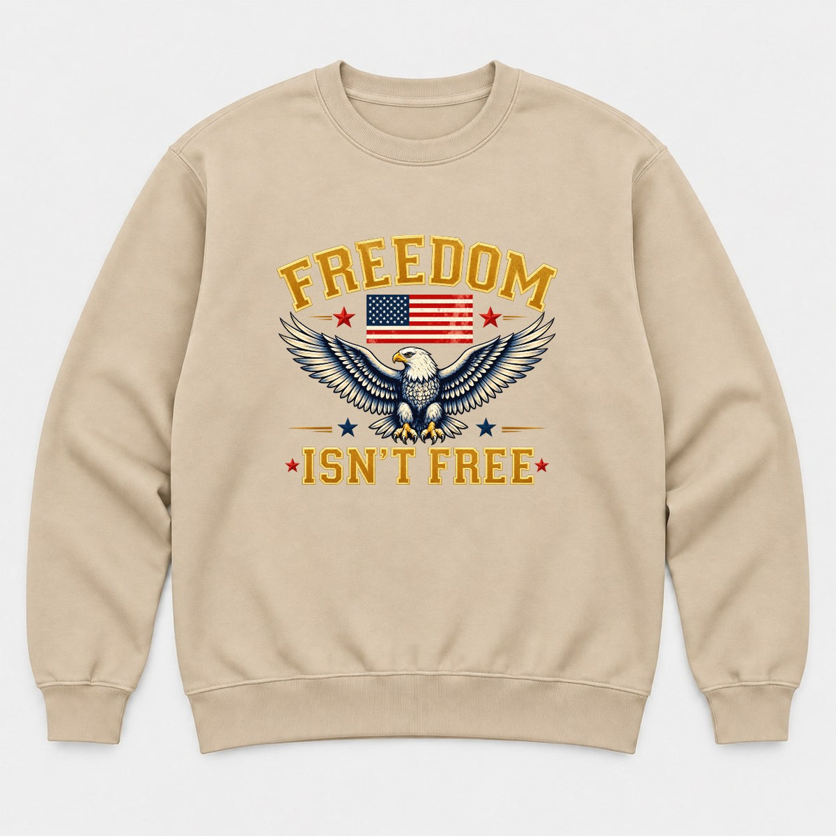 Freedom Isn't Free Patriotic Bald Eagle American Flag Graphic T-Shirt & Sweatshirt - Sweatshirt Sand Front