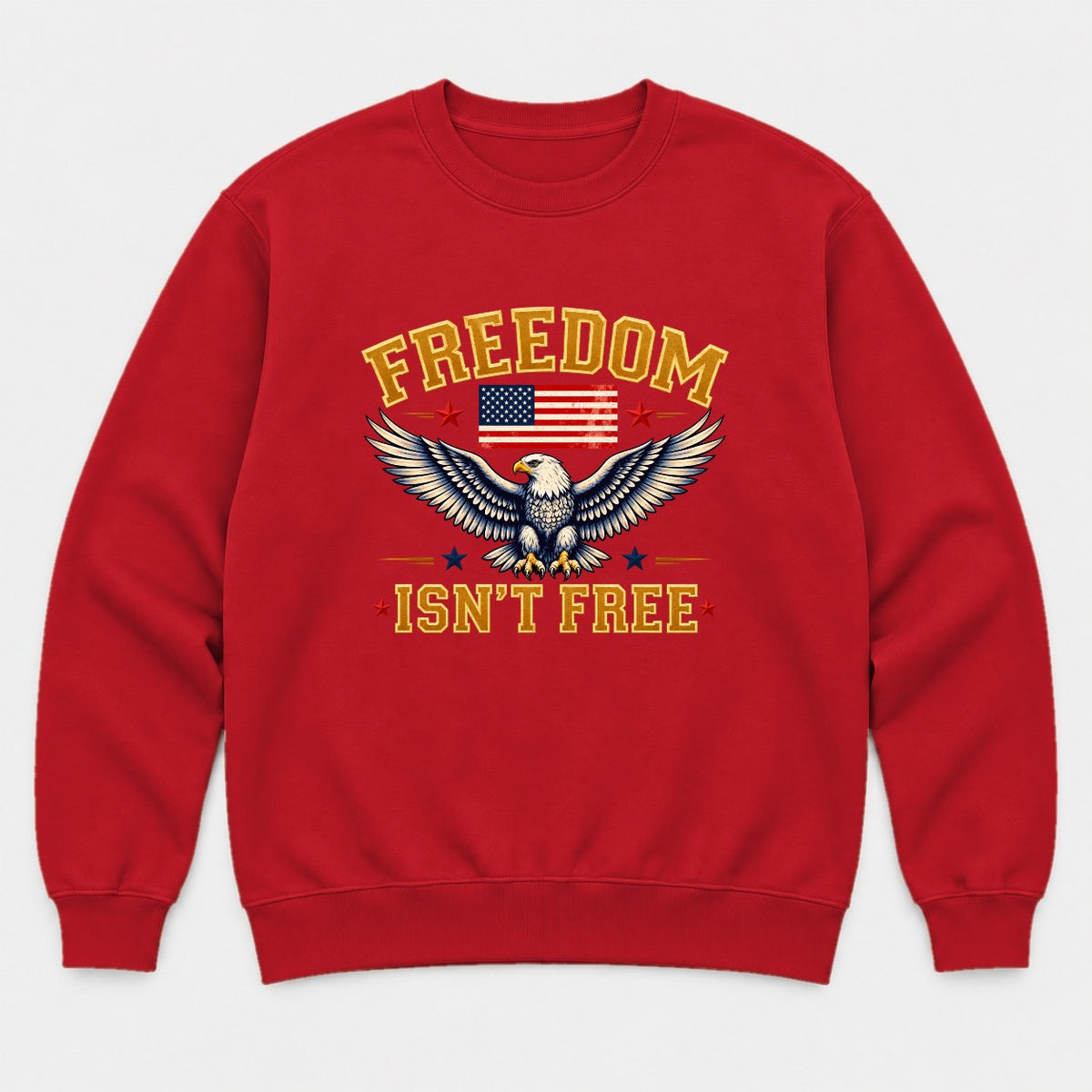 Freedom Isn't Free Patriotic Bald Eagle American Flag Graphic T-Shirt & Sweatshirt - Sweatshirt Red Front