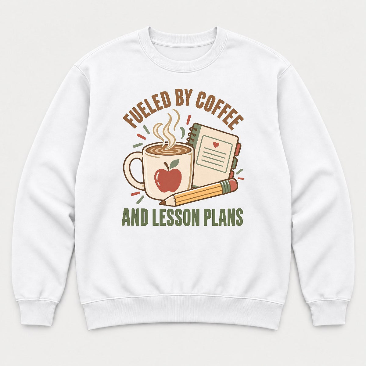 Fueled By Coffee And Lesson Plans Teacher Graphic T-Shirt & Sweatshirt - Sweatshirt White Front