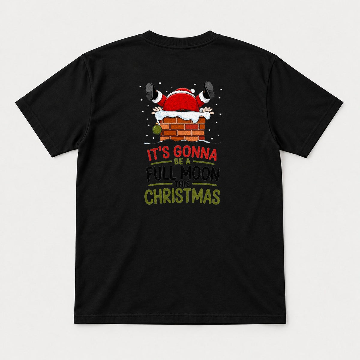 It's Gonna Be a Full Moon This Christmas Funny Santa Chimney Graphic T-Shirt & Sweatshirt - Tshirt Black Back