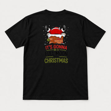 It's Gonna Be a Full Moon This Christmas Funny Santa Chimney Graphic T-Shirt & Sweatshirt - Tshirt Black Back
